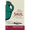 Saul. Schuld, Reue und Tragik eines ' Gesalbten' (Biblische Gestalten)