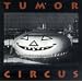 Tumor Circus