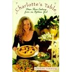 Charlotte's Table: Down Home Cooking from an Uptown Girl by  Charlotte Armstrong