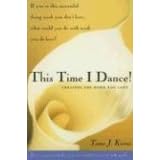 This Time I Dance!: Creating the Work You Love
