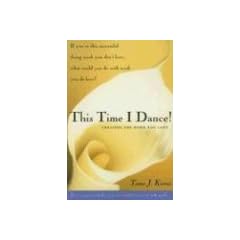 This Time I Dance!: Creating the Work You Love