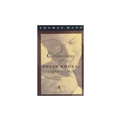 Confessions of Felix Krull, Confidence Man: The Early Years (Vintage International)