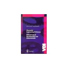 Bildw�rterbuch Maschinenbau und Elektrotechnik Englisch/ Deutsch - Deutsch/ Englisch. Illustrated Engineering Dictionary