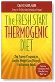 The Fresh Start Thermogenic Diet: The Proven Program for Lasting Weight Loss through Fat-Burning Foods