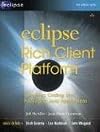 Eclipse Rich Client Platform: Designing, Coding, and Packaging Java(TM) Applications (Eclipse (Addison-Wesley))
