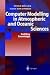 Computer Modelling in Atmospheric and Oceanic Sciences
