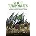 God's Terrorists: The Wahhabi Cult and Hidden Roots of Modern Jihad