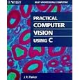Practical Computer Vision Using C by J. R. Parker