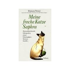Meine freche Katze Saphra. Herzerfrischende Eskapaden einer blau�ugigen Katzenfamilie
