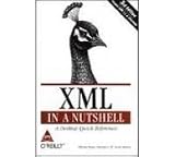 XML in a Nutshell: A Desktop Quick Reference, Covers XML 1.1 and XInclude (Third Edition)