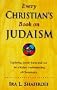 Every Christian's Book on Judaism: Exploring Jewish Faith and Law for a Richer Understanding of Christianity