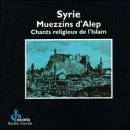 Syrie: Muezzins of Alep/Chants Religiex de L'Islam