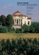 Andrea Palladio: The Complete Illustrated Works