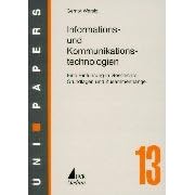 Informations- und Kommunikationstechnologien. Eine Einführung in Geschichte, Grundlagen und Zusammenhänge (Taschenbuch)