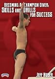 Jeff Huber: Becoming a Champion Diver: Skills and Drills for Success (DVD)