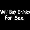 Will Buy Drinks For Sex Womens Scoop Neck T-Shirt