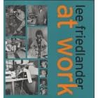 Lee Friedlander: At Work