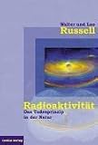 Radioaktivit�t - das Todesprinzip in der Natur - Walter Russell