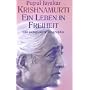 Krishnamurti. Ein Leben in Freiheit: Die autorisierte Biographie