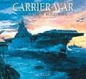 Carrier War: Aviation Art of World War II