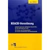 REACH-Verordnung: Erläuterungen der wichtigsten Vorschriften für die betriebliche Praxis. Mit Fakten und Hintergründen zur neuen europäischen Chemikalienpolitik REACH-Verordnung: Erläuterungen der wichtigsten Vorschriften für die betriebliche Praxis. Mit Fakten und Hintergründen zur neuen europäischen Chemikalienpolitik