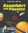 Abenteuer Wissen. Raumfahrt und Planeten - David Glover