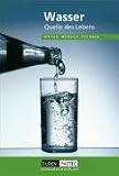 Produkt-Bild: Duden Natur - Mensch - Technik - Themenb&auml;nde: Wasser - Quelle des Lebens: Sch&uuml;lerbuch: Quelle des Lebens. Lehrbuch f&uuml;r den Lernbereich Naturwissenschaften