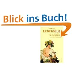 Lebenslust. Wider die Di�t-Sadisten, den Gesundheitswahn und den Fitness-Kult