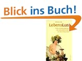 Lebenslust. Wider die Di�t-Sadisten, den Gesundheitswahn und den Fitness-Kult