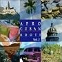 Afro Cuban Roots, Vol. 2: Cuban Feelings - Bolero Era