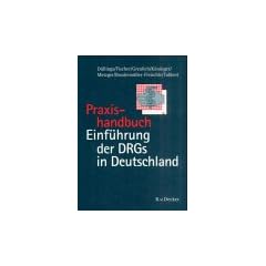 Praxishandbuch Einf�hrung der DRG's in Deutschland