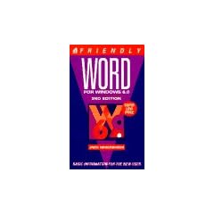 Friendly Word for Windows 6.0 (Friendly Computer Book)