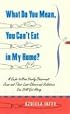 What Do You Mean, You Can't Eat in My Home?: A Guide to How Newly Observant Jews and Their Less Observant Relatives Can Still Get Along