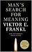 Mans Search for Meaning