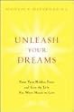 Unleash Your Dreams: Tame Your Hidden Fears and Live the Life You Were Meant to Live