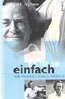 Es ist so einfach: Vom Vergn&uuml;gen, Dinge zu entdecken - Richard P. Feynman