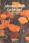 Gartenlust.  Die neue Gartenlust: 50 Blumensz�cke und anleitung. 33 Blumenst�cke und Anleitung: 2 Bde - Johannes Roth