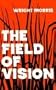 The Field of Vision (Bison Book)