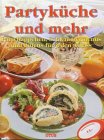 Produkt-Bild: Partyk&uuml;che und mehr. Partyh&auml;ppchen, Schlemmermen&uuml;s und Bufetts f&uuml;r jeden Anlass