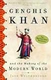 Genghis Khan and the Making of the Modern World: And the Making of the Modern World
