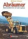 Abr&auml;umer. Baumaschinen im Erd- und Tagebau