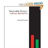 by David J.C. MacKay Sustainable Energy - Without the Hot Air