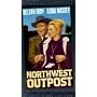 Northwest Outpost [VHS]