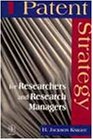 Patent Strategy for Researchers and Research Managers