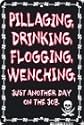 Pillaging, Drinking, Flogging, Wenching, Just Another Day On The Job
