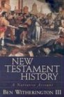 New Testament History: A Narrative Account