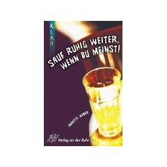 Sauf ruhig weiter, wenn du meinst!