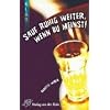 Sauf ruhig weiter, wenn du meinst!