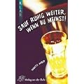 Sauf ruhig weiter, wenn du meinst!