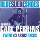 Blue Suede Shoes: Best of Carl Perkins